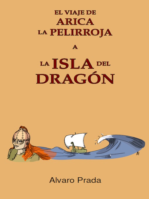 Title details for El viaje de Arica la Pelirroja a la Isla del Dragón by Alvaro Prada - Available